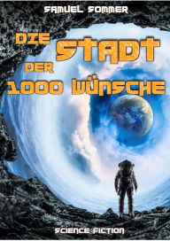 Title: Stadt der Tausend Wünsche, Author: Samuel Sommer