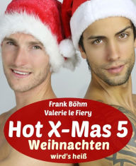 Title: Hot X-Mas 5: Weihnachten wird's heiß, Author: Frank Böhm