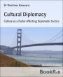 Cultural Diplomacy: Culture as a factor affecting Diplomatic tactics