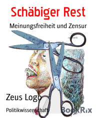 Title: Schäbiger Rest: Meinungsfreiheit und Zensur, Author: Zeus Logo