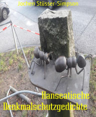 Title: Hanseatische Denkmalschutzgedichte: Exemplarisches von 1974 bis 2020, Author: Jochen Stüsser-Simpson