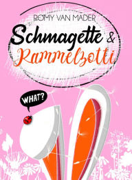 Title: SCHMAGETTE & RAMMELZOTTI: E-Short, Author: Romy van Mader