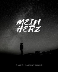 Title: Mein Herz, Author: Ömer Faruk Güre