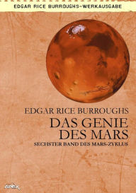 Title: DAS GENIE DES MARS: Sechster Band des MARS-Zyklus, Author: Edgar Rice Burroughs