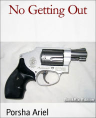 Title: No Getting Out: Sasha's Story, Author: Porsha Ariel