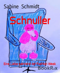 Title: Schnuller: Eine Liebe während der Fashion Week, Author: Sabine Schmidt