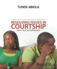 Title: Resolving Issues in Courtship, Author: Tunde Abiola