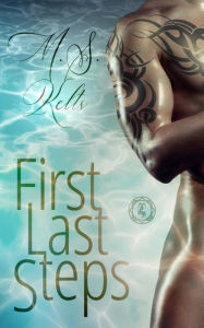 Title: First Last Steps, Author: M.S. Kelts