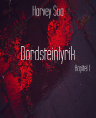 Title: Bordsteinlyrik: Kapitel 1, Author: Harvey Sua