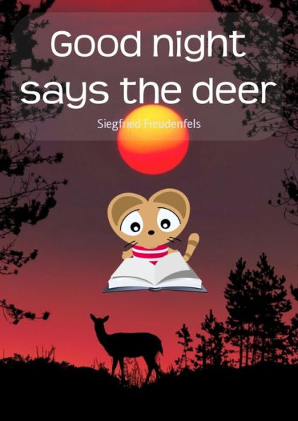 Good night says the deer: A cat Kuku Children´s book