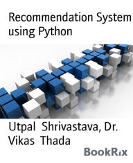 Title: Recommendation System using Python, Author: Dr. Vikas Thada