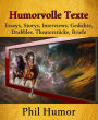Humorvolle Texte: Essays, Storys, Interviews, Gedichte, Drabbles, Theaterstücke, Briefe