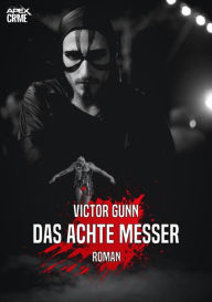 Title: DAS ACHTE MESSER: Der Krimi-Klassiker!, Author: Victor Gunn
