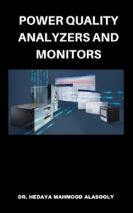 Title: Power Quality Analyzers and Monitors, Author: Dr. Hedaya Alasooly