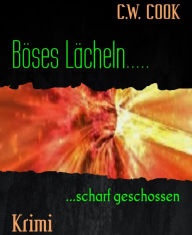 Title: Böses Lächeln.....: ...scharf geschossen, Author: C.W. COOK