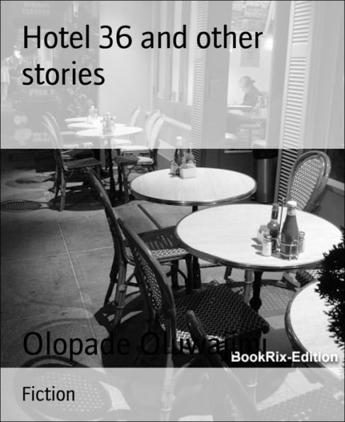 Hotel 36 and other stories: Be amazed