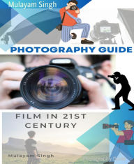 Title: Photography Guide: Film in the 21st century, Author: Mulayam Singh