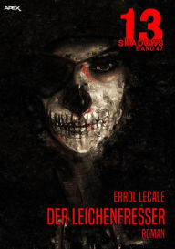 Title: 13 SHADOWS, Band 47: DER LEICHENFRESSER: Horror aus dem Apex-Verlag!, Author: Errol Lecale