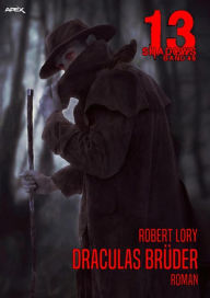 Title: 13 SHADOWS, Band 48: DRACULAS BRÜDER: Horror aus dem Apex-Verlag!, Author: Robert Lory