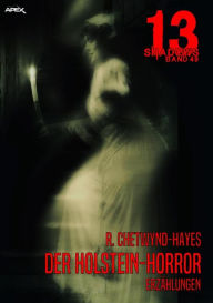 Title: 13 SHADOWS, Band 49: DER HOLSTEIN-HORROR: Horror aus dem Apex-Verlag!, Author: R. Chetwynd-Hayes