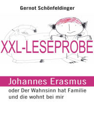 Title: Johannes Erasmus - LESEPROBE: Der Wahnsinn hat Familie und die wohnt bei mir, Author: Gernot Schönfeldinger