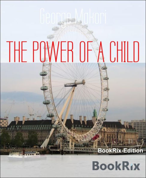 THE POWER OF A CHILD: How to raise a child