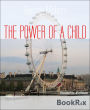 THE POWER OF A CHILD: How to raise a child