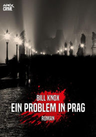 Title: EIN PROBLEM IN PRAG: Der Krimi-Klassiker aus Schottland!, Author: Bill Knox