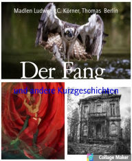 Title: Der Fang: und andere Kurzgeschichten, Author: Madlen Ludwig
