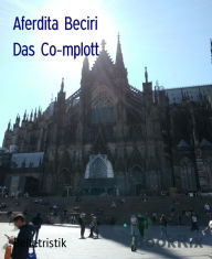 Title: Das Co-mplott, Author: Aferdita Beciri