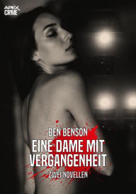 Title: EINE DAME MIT VERGANGENHEIT: Zwei Krimi-Novellen, Author: Ben Benson