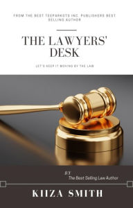 Title: THE LAWYER'S DESK: Let's keep it moving by the law, Author: kiiza smith