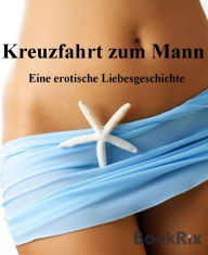 Title: Kreuzfahrt zum Mann, Author: Kimon Rudisch