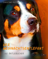 Title: Der Weihnachtsentlefant: Lino Entlebucher, Author: Christine Futter