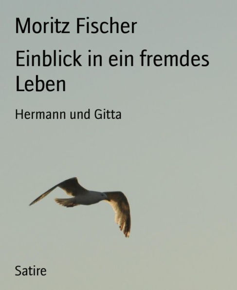 Einblick in ein fremdes Leben: Hermann und Gitta