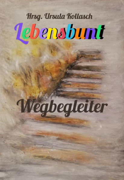 Wegbegleiter: Lebensbunt