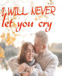 I Will Never Let You Cry: Marriage Oath