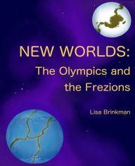 Title: New Worlds: The Olympics and The Frezions, Author: Lisa Brinkman