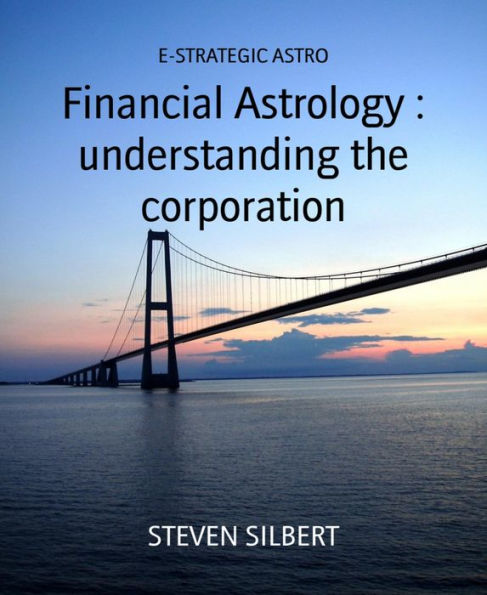 Financial Astrology : understanding the corporation: E-STRATEGIC ASTRO