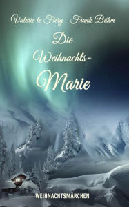 Title: Die Weihnachts-Marie, Author: Valerie le Fiery