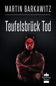 Title: Teufelsbrück Tod: SoKo Hamburg 25 - Ein Heike Stein Krimi, Author: Martin Barkawitz