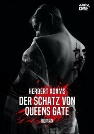 Title: DER SCHATZ VON QUEENS GATE: Der Krimi-Klassiker!, Author: Herbert Adams