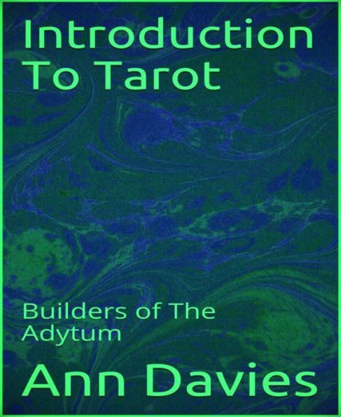 Introduction To Tarot: Builders Of The Adytum