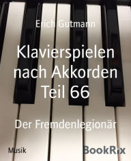 Title: Klavierspielen nach Akkorden Teil 66: Der Fremdenlegionär, Author: Erich Gutmann