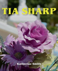 Title: Tia Sharp, Author: Katherine Smith