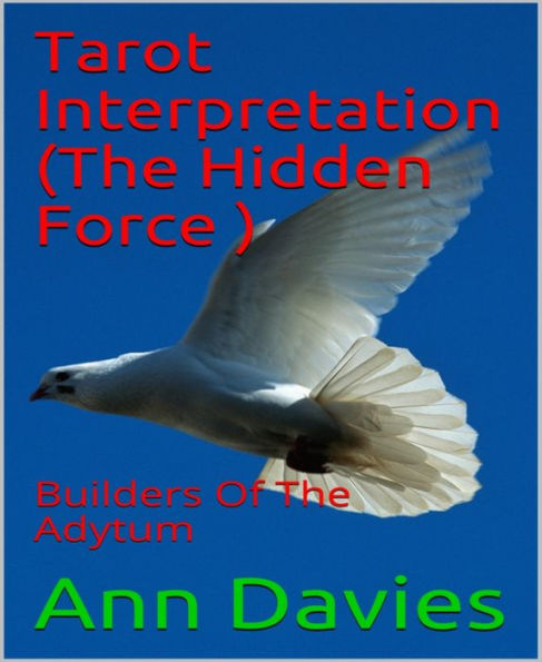 Tarot Interpretation (The Hidden Force ): Builders Of The Adytum