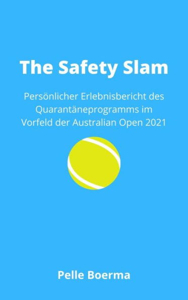 The Safety Slam: Persönlicher Erlebnisbericht des Quarantäneprogramms im Vorfeld der Australian Open 2021