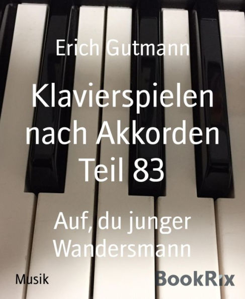 Klavierspielen nach Akkorden Teil 83: Auf, du junger Wandersmann