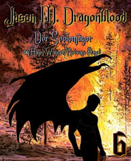 Title: Jason M. Dragonblood 6: Der Seelenjäger, Author: Revenge Angel