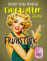 Title: Eine Natter zum Frühstück: Vorsicht, giftig!, Author: Romy van Mader